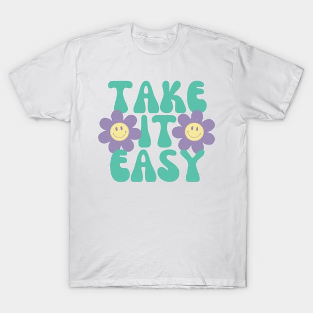 Take It Easy T-Shirt by groovyfolk